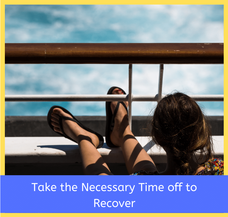  Take-the-Necessary-Time-off-to-Recover.